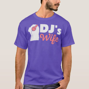 Camiseta Djs Wife Disk Jockey Girlfriend Auriculares musica