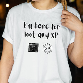 Camiseta DnD Shirt - Estoy aquí por Loot y XP