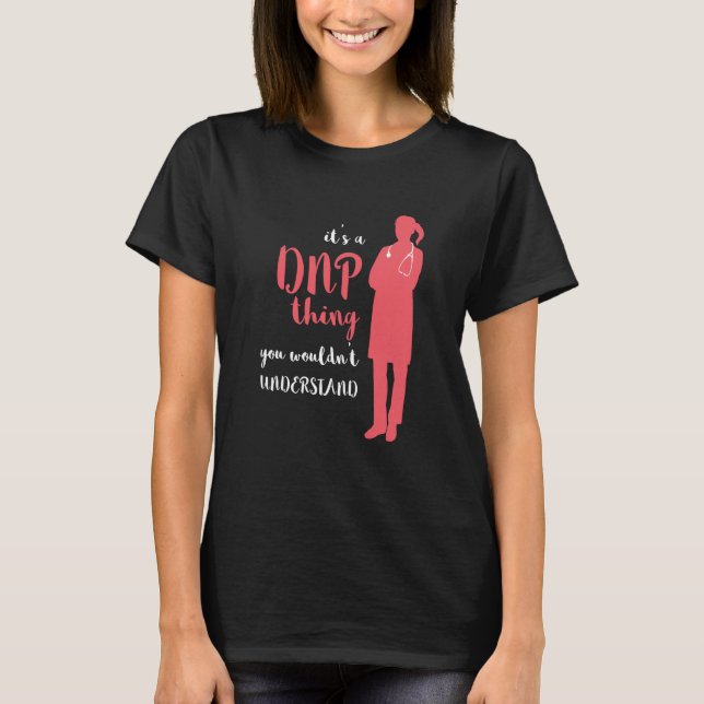 Camiseta DNP Thing RN Nurse Nursing Practice DNP Nurse DNP  (Anverso)
