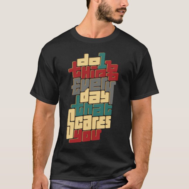 Camiseta Do 1 Thing Every Day That Scares You (Anverso)