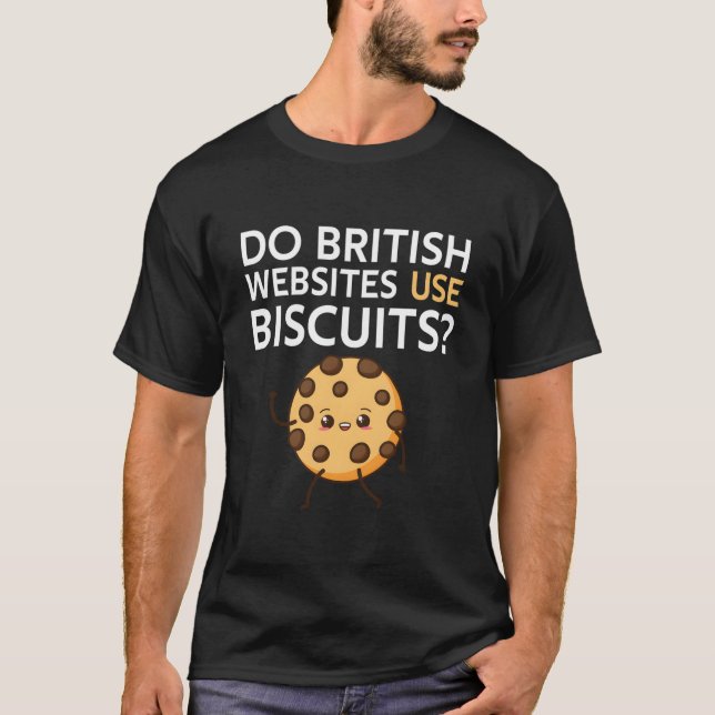Camiseta Do British Websites Use Biscuits (Anverso)