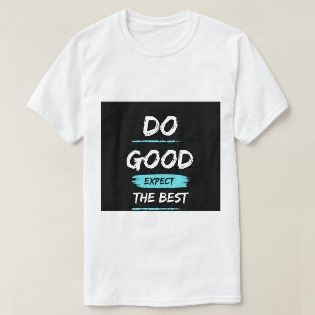 Camiseta Do good expect the – Inspirational t shirt design  (Diseño del anverso)