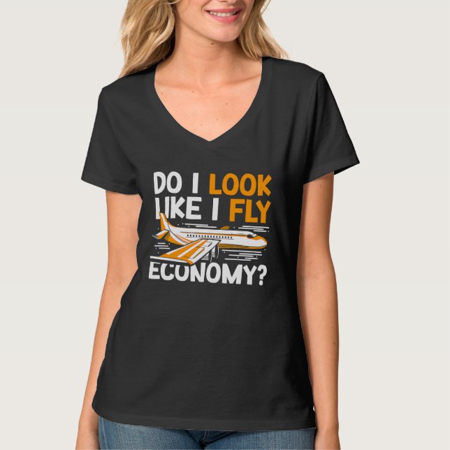 Camiseta Do I Look Like I Fly Economy First Class Frequent  (Anverso)