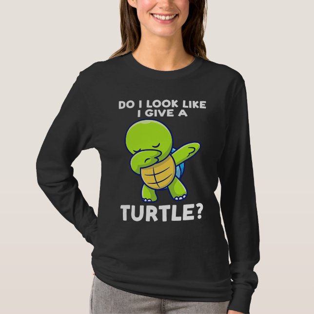 Camiseta do I look like I give a turtle turtles (Anverso)