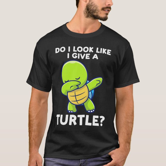 Camiseta do I look like I give a turtle turtles (Anverso)
