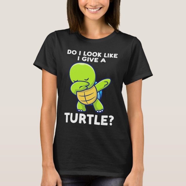 Camiseta do I look like I give a turtle turtles (Anverso)