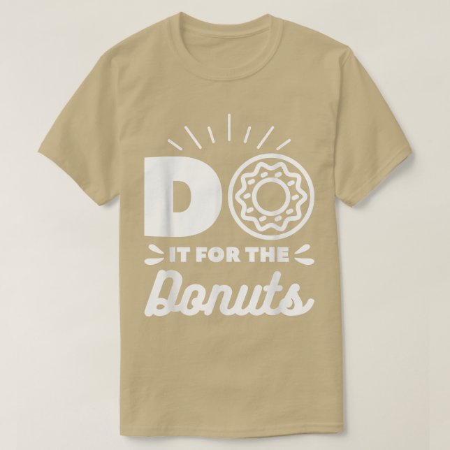 Camiseta Do It For The Donuts Baking Baker Donut Lover  (Diseño del anverso)