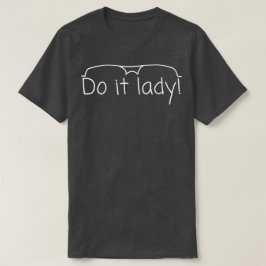 Camiseta Do it Lady Shirt for Women Trendy Viral Meme