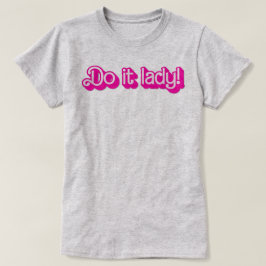 Camiseta Do it Lady Shirt for Women Trendy Viral Meme