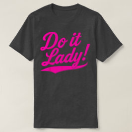 Camiseta Do it Lady Shirt for Women Trendy Viral Meme