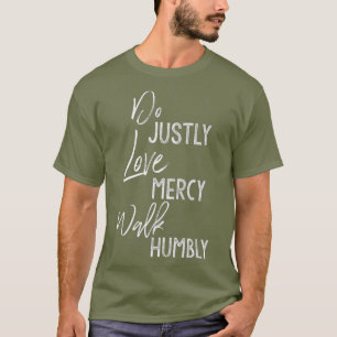 Camiseta Do Justly Love Mercy Walk Humbly Micah 68
