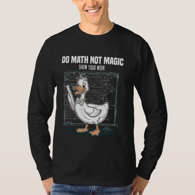 Camiseta Do Math Not Magic Show Your Work Math Teacher Back (Anverso)