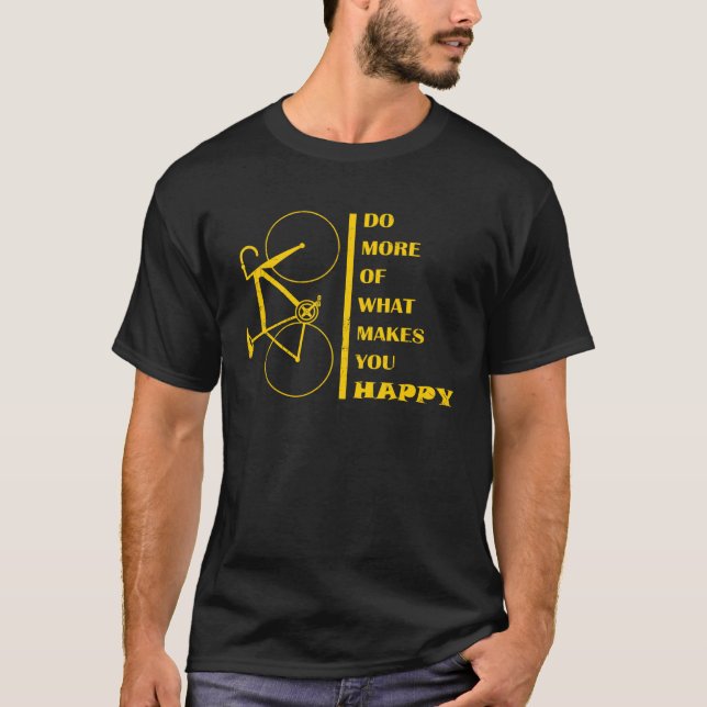 Camiseta Do More of What Makes You Happy  Road Bike (Anverso)