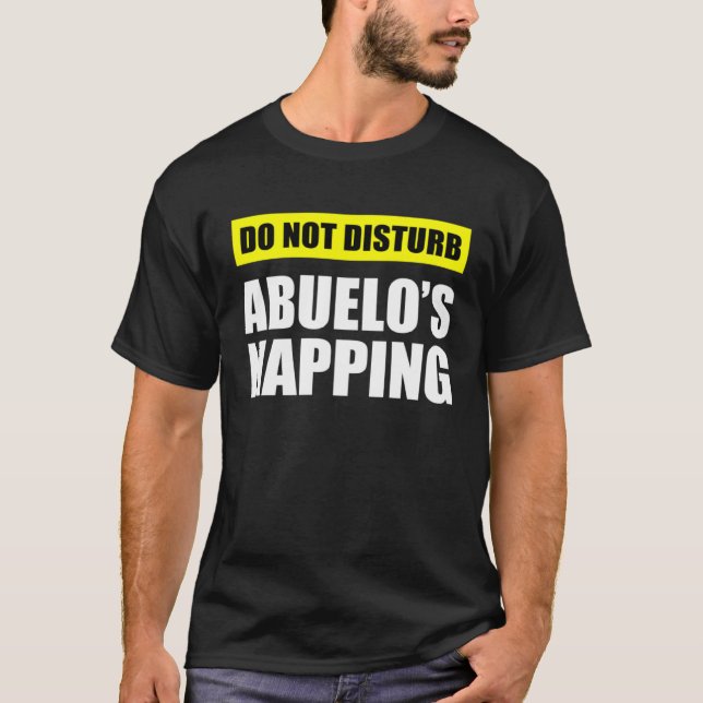 Camiseta Do Not Disturb Abuelo s Napping (Anverso)