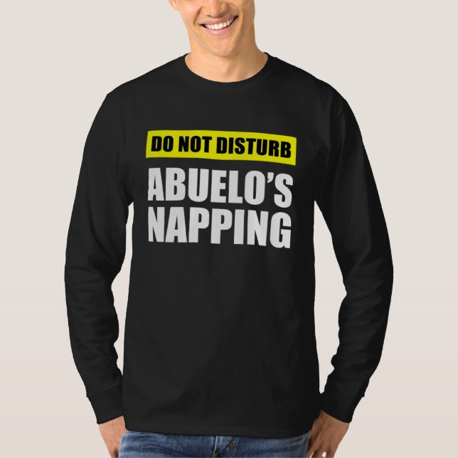 Camiseta Do Not Disturb Abuelo s Napping (Anverso)