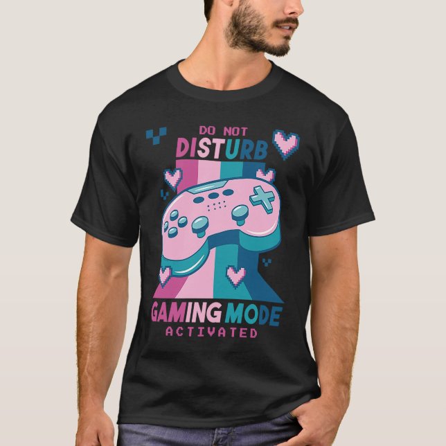 Camiseta Do Not Disturb Gaming Mode Activated Video Gamer R (Anverso)