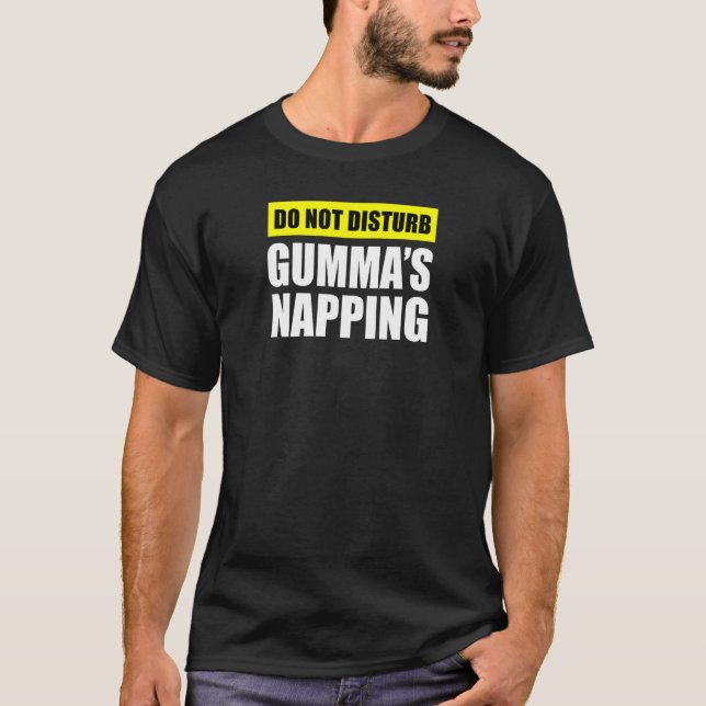 Camiseta Do Not Disturb Gumma s Napping Grandmother (Anverso)