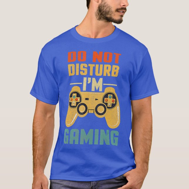 Camiseta Do Not Disturb Im Gaming Cool Video Games Tee (Anverso)