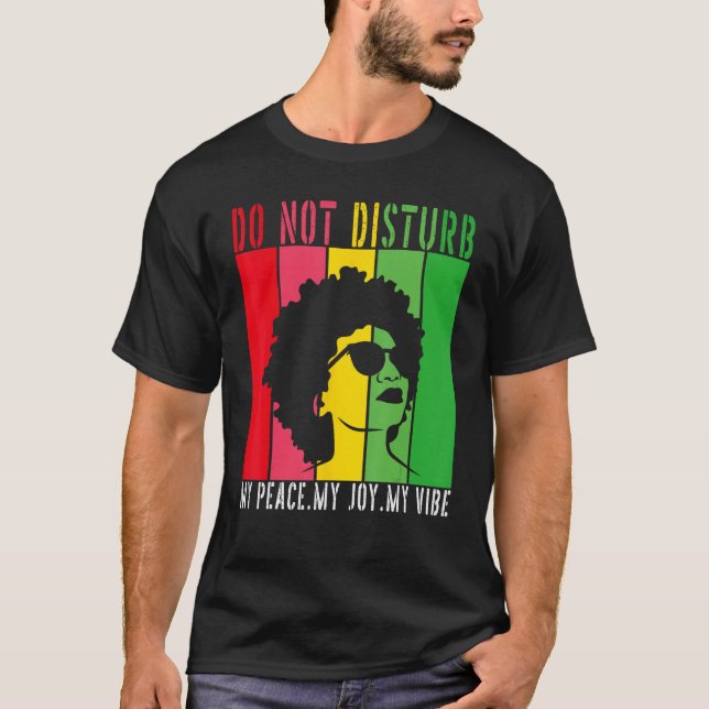 Camiseta Do Not Disturb My Peace My Joy My Grind My Whole E (Anverso)