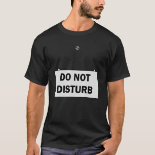 Camiseta Do Not Disturb Sign