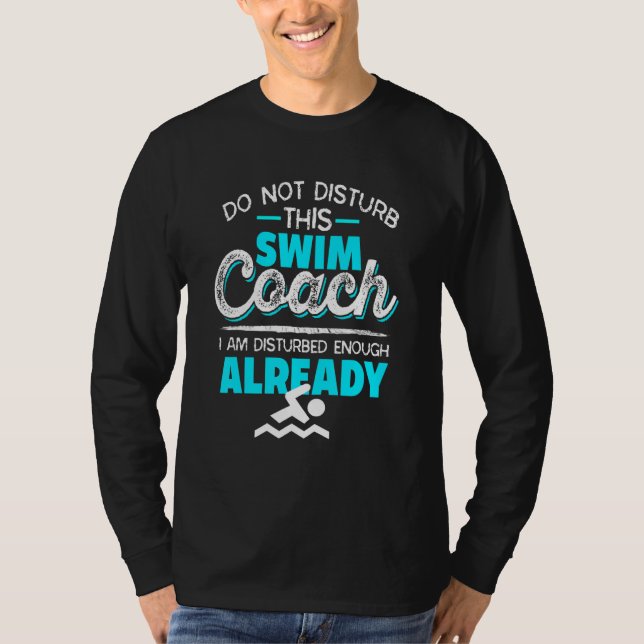 Camiseta Do Not Disturb This Swim Coach  Coach Present (Anverso)