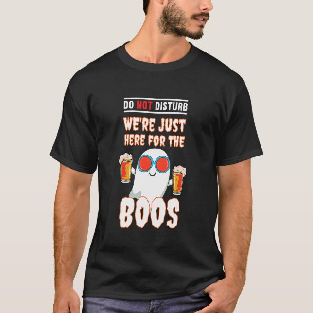 Camiseta Do Not Disturb We're Just Here For The Boos Hallow (Anverso)