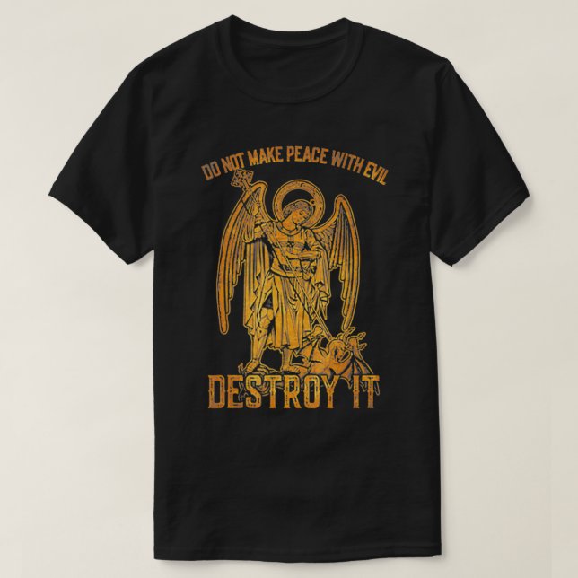 Camiseta Do Not Make Peace With Evil Destroy It  (Diseño del anverso)