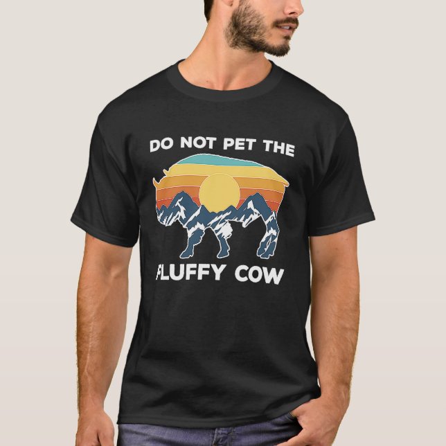 Camiseta Do not pet the fluffy Cows Bison for National Park (Anverso)