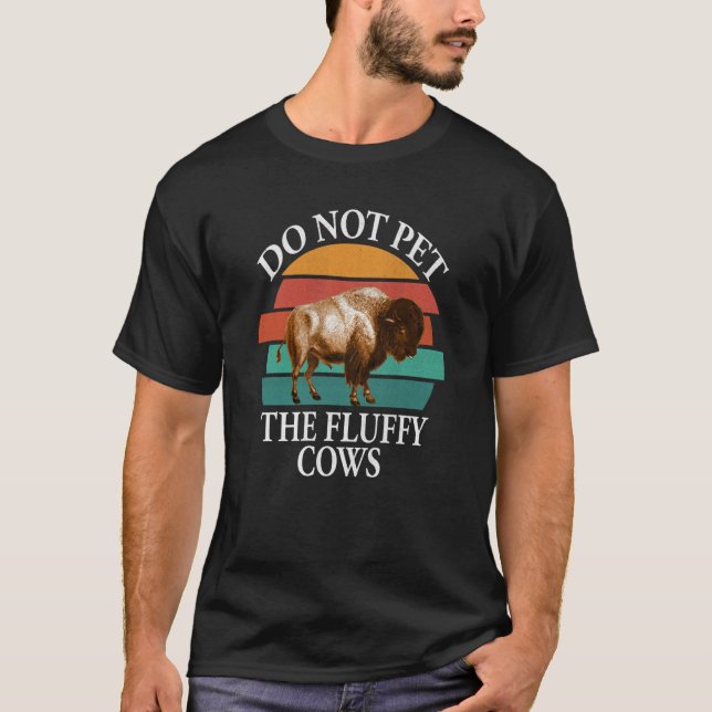 Camiseta Do Not Pet The Fluffy Cows Men Women Retro Bison   (Anverso)