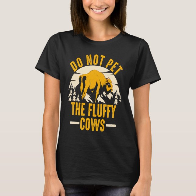 Camiseta Do Not Pet The Fluffy Cows Men Women Sunset Bison  (Anverso)