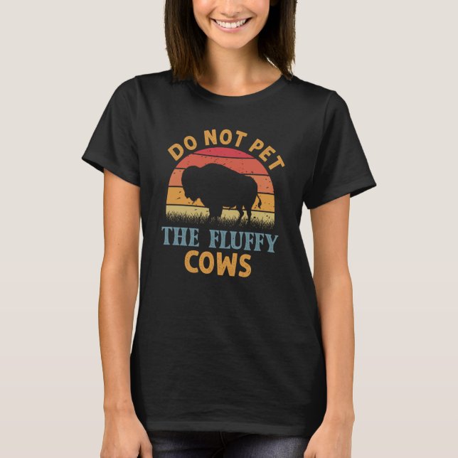 Camiseta Do Not Pet The Fluffy Cows Men Women Sunset Bison  (Anverso)