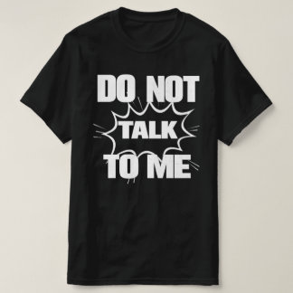 Camiseta DO NOT TALK TO ME Funny Retro Comic Explosion
