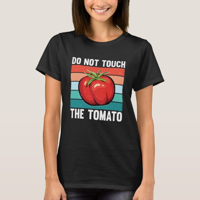 Camiseta Do Not Touch The Tomato (Anverso)