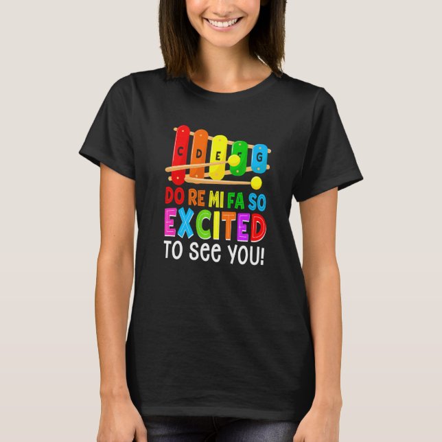 Camiseta Do Re Mi Fa So Excited To See You Funny Music Teac (Anverso)