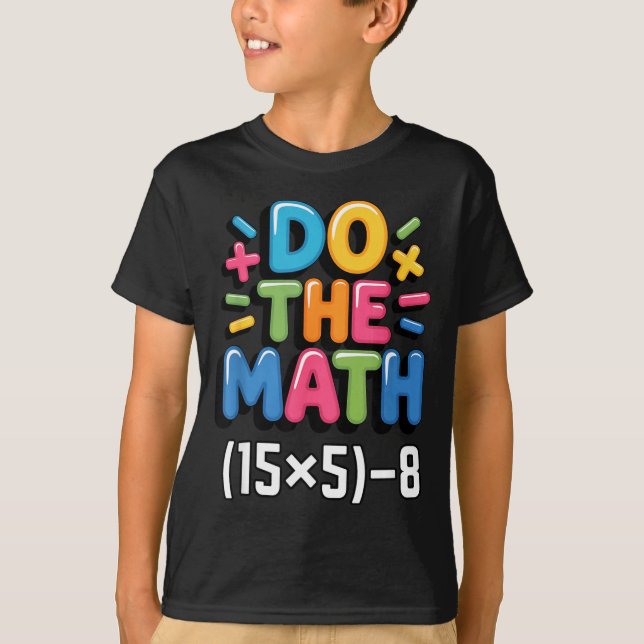 Camiseta Do The Math (15x5)-8 Six Seven 6-7 Humor Teacher  (Anverso)