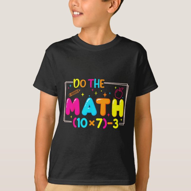 Camiseta Do The Math 67 Teacher Meme Funny  (Anverso)