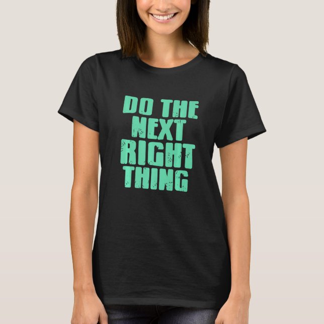 Camiseta Do The Next Right Thing Retro Sober Designs Presen (Anverso)