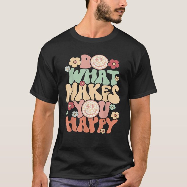Camiseta Do What Makes You Happy  (Anverso)