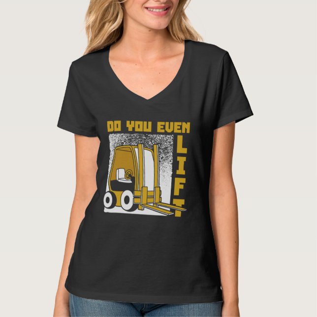 Camiseta Do You Even Lift Lift Truck Reach Truck Forklift O (Anverso)