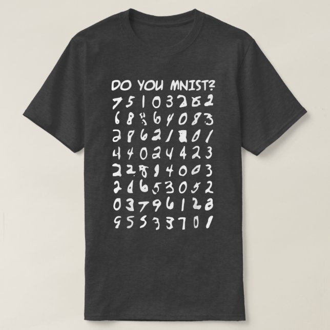 Camiseta Do you MNIST, Computer Data Science Machine Learni (Diseño del anverso)