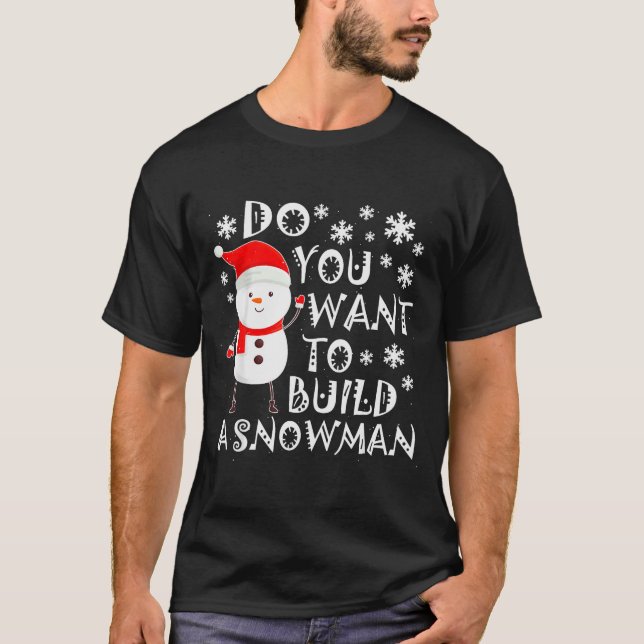 Camiseta Do You Want To Build A Snowman Sweet Snowman Chris (Anverso)