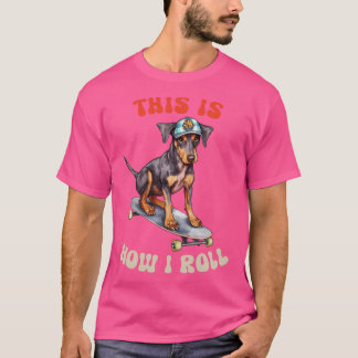 Camiseta Doberman, Así Es Como Me Lanza