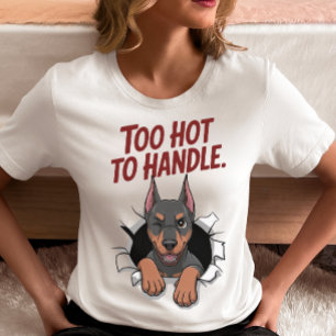 Camiseta Doberman Demasiado Caliente para Manejar