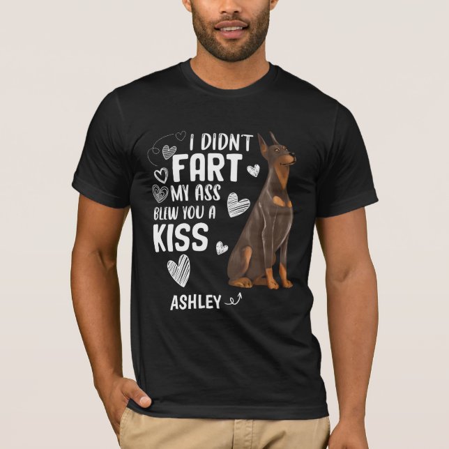 Camiseta Doberman Didnt Fart Kiss Dog (Anverso)