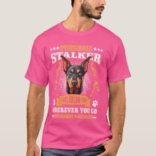 Camiseta Doberman Dog PERSONAL STALKER TE SEGUIRÉ Dobi