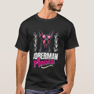 Camiseta DOBERMAN MAMA Dobie Dog Mom Doberman Dog Women