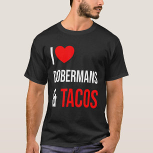 Camiseta Doberman Me Encantan Los Dobermanes Y Los Tacos