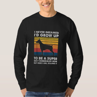 Camiseta Doberman Mom Doberman Dueño Dobie