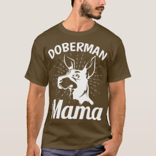 Camiseta Doberman Pinscher Mama Dog Owner Mascota Doberman