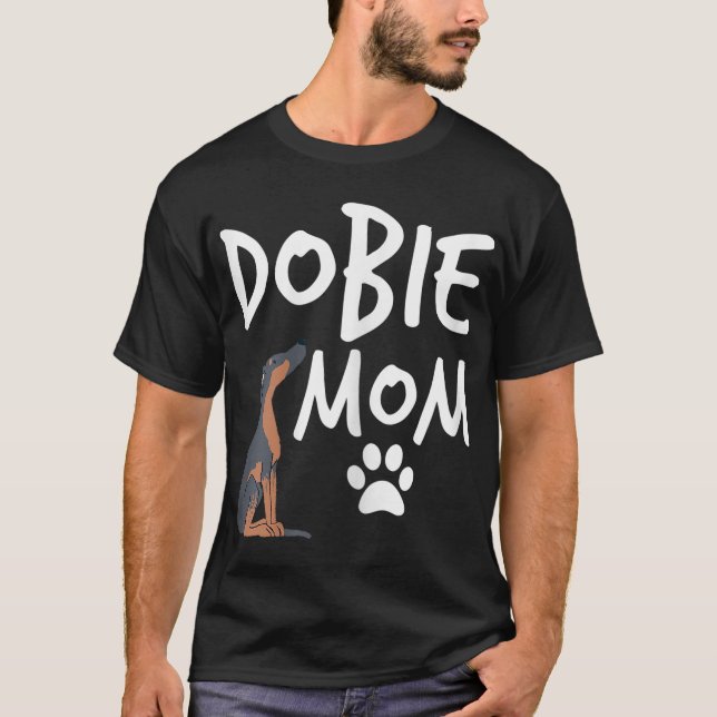 Camiseta Dobie Mom Doberman Pinscher Dog Puppy Pet Lover Gi (Anverso)